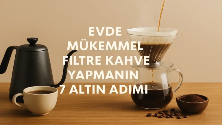 Evde Mükemmel Filtre Kahve Yapmak