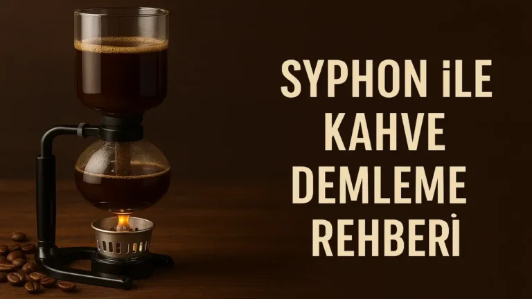 Syphon İle Kahve Demleme Rehberi