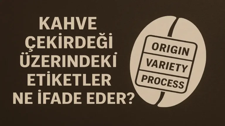 Kahve Çekirdeği Üzerindeki Etiketler Ne İfade Eder